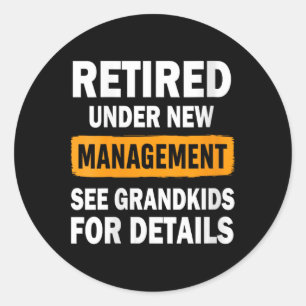 Womens Retired Under New Management See Grandkids Classic Round Sticker