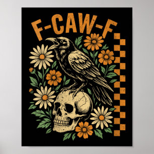 Womens Retro Black Crow F-caw-f Black Bird Skull F Poster