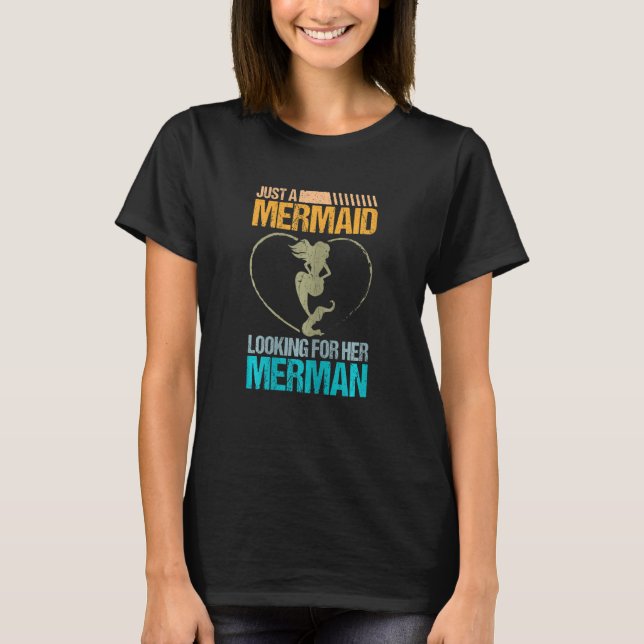 Womens Retro Just A Mermaid Looking For Her Merman T-Shirt (Front)