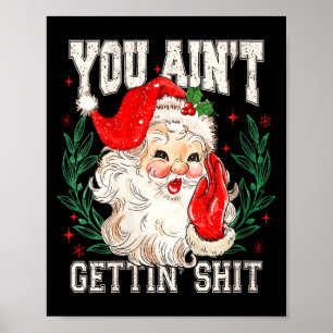 Womens Retro You Ain't Getting Funny Santa Face Ch Poster