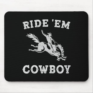 Womens Ride em Cowboy Cowgirl Funny Sayings Cute R Mouse Pad