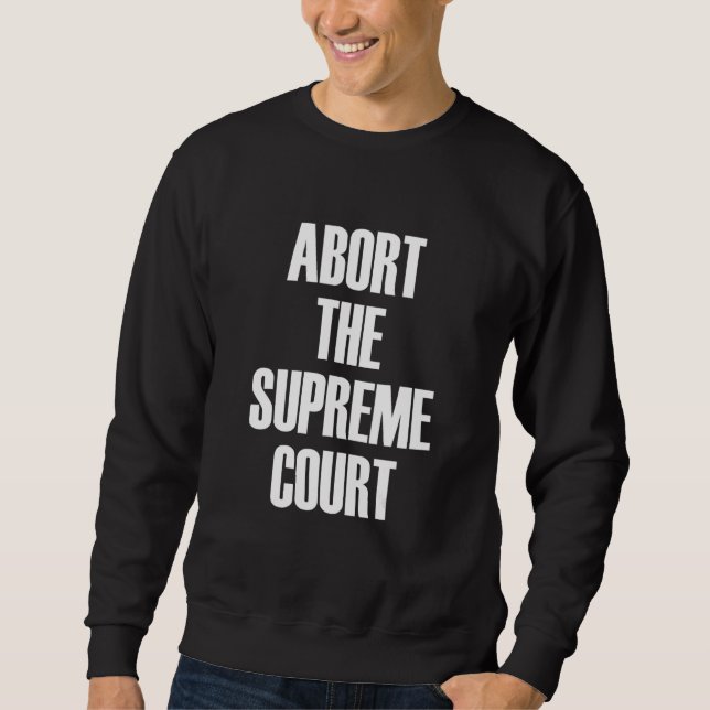 Women's Rights Activist Reproductive Retro Abort T Sweatshirt (Front)