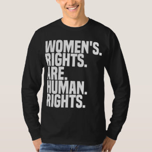 Women's Rights Are Human Rights Feminism T-Shirt