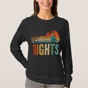 Women's Rights Are Human Rights Feminist Pro Choic T-Shirt