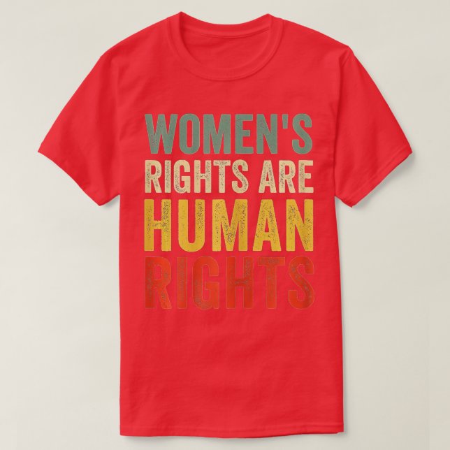 Women's Rights are Human Rights Feminist  T-Shirt (Design Front)