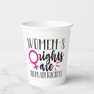 Women's Rights Are Human Rights   Paper Cups