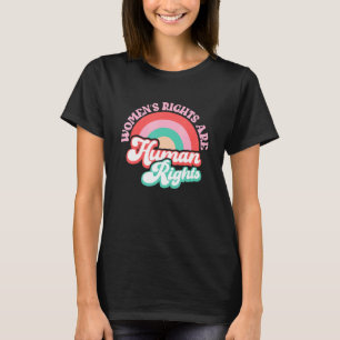 Womens Rights Are Human Rights Pro Choice Roe V Wa T-Shirt