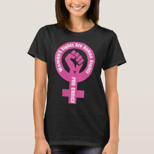 Women's Rights Are Human Rights Pro Choice T-Shirt