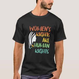 Women's rights are human rights T-Shirt