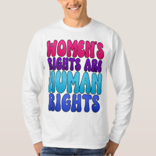 Women's Rights Are Human Rights Womens Pro Choice T-Shirt