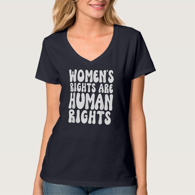Women's Rights Are Human Rights Womens Pro Choice T-Shirt (Front)