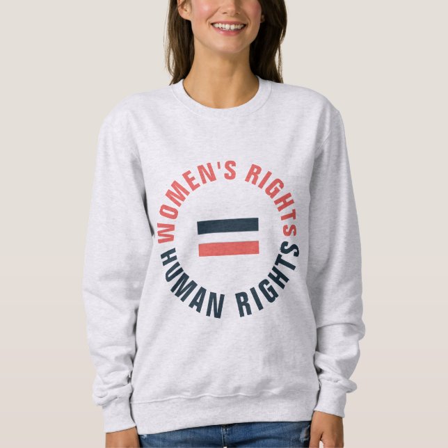 Women's Rights Equal Human Rights Feminist Sweatshirt (Front)