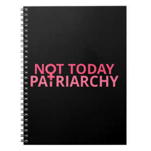 Women's Rights Feminist - Not Today, Patriarchy II Notebook