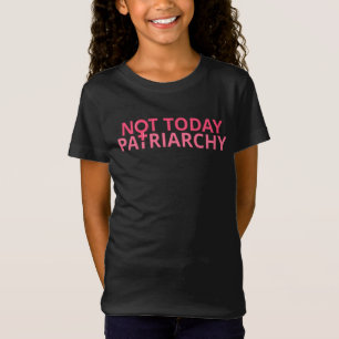 Women's Rights Feminist - Not Today, Patriarchy II T-Shirt