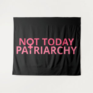 Women's Rights Feminist - Not Today, Patriarchy II Tapestry
