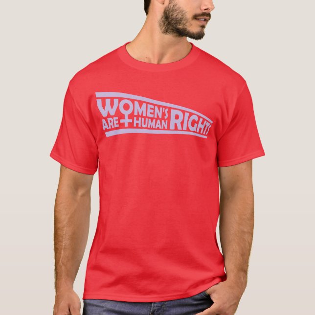 womens rights feminist quote friend T-Shirt (Front)