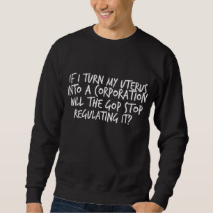 Women's Rights Human Equality Hands Off My Uterus Sweatshirt