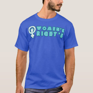 Womens Rights Neon Sign Typography T-Shirt
