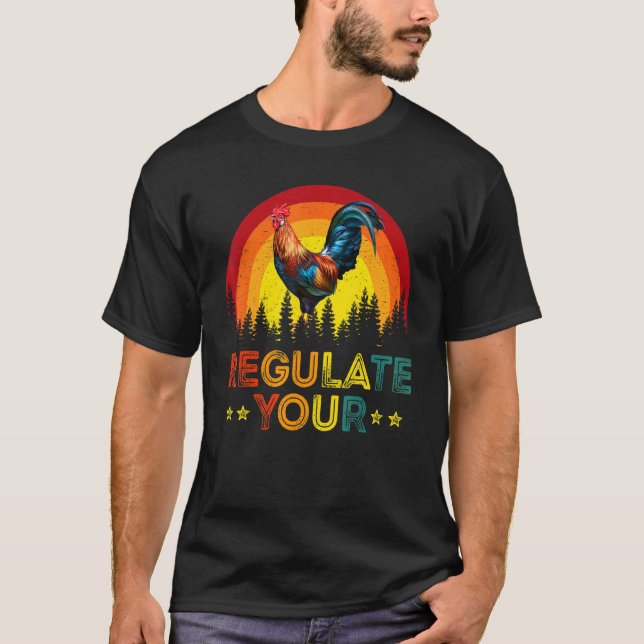 Women's Rights Regulate Your Chicken Rooster Repro T-Shirt (Front)