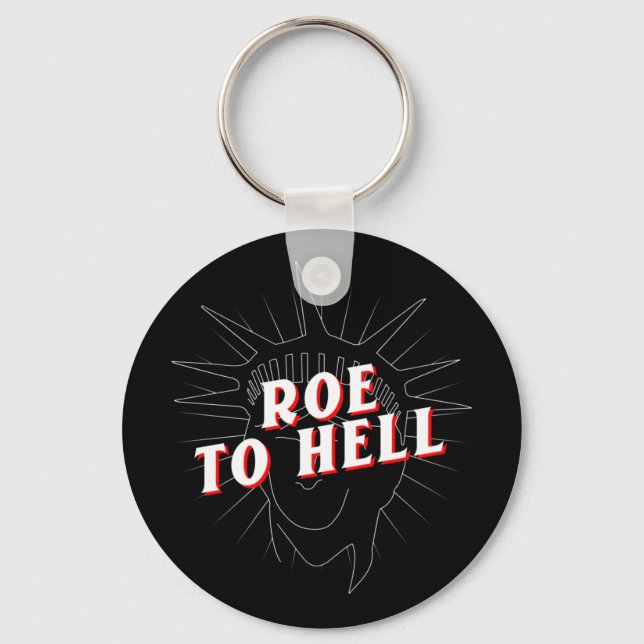 womens rights roe v wade | roe to hell  keychain (Front)