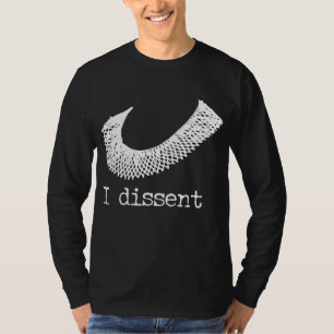 Women's Rights Ruth Bader Ginsberg I Dissent Colla T-Shirt