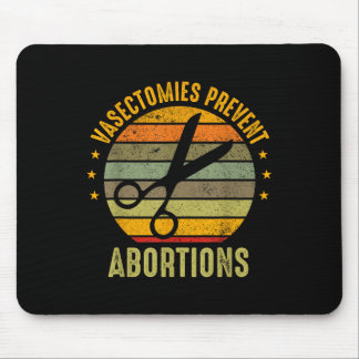 Womens Rights Vasectomies Prevent Abortions Pro Ch Mouse Pad