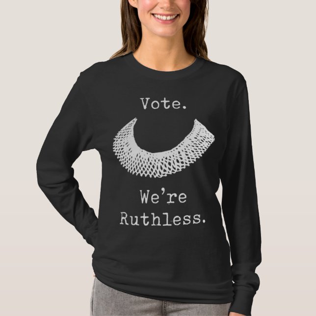 Women's Rights Vote We're Ruthless T-Shirt (Front)