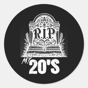 Womens Rip 20s Funny Tombstone Quote Twenties 20th Classic Round Sticker