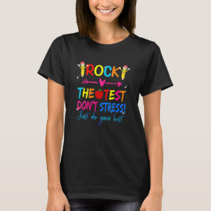 Womens Rock The Test Don't Stress Just Do Your Bes T-Shirt