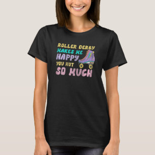 Womens Roller Derby Makes Me Happy Retro 90s Vinta T-Shirt
