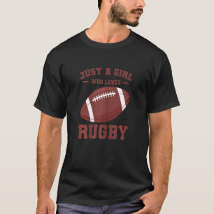 Womens Rugby Player   Rugbys Just A Girl Who Loves T-Shirt