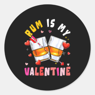 Women's Rum Is My Valentine Hearts Matching Drinke Classic Round Sticker