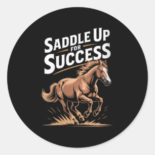 Womens Saddle Up For Success Motivational Horse Ri Classic Round Sticker