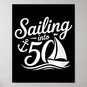 Womens Sailing Into 50 Nautical Birthday Cruise Poster