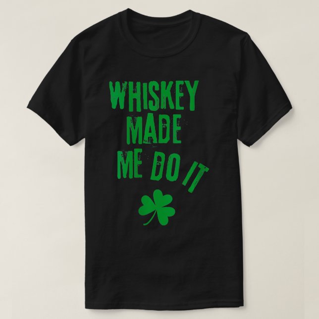 Womens Saint Patricks Day Made Me Do It VNeck  T-Shirt (Design Front)