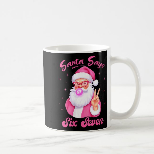 Womens Santa Says Six Seven Christmas 67 Meme Xmas Coffee Mug (Right)