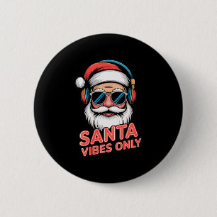 Womens Santa Vibes Only Funny P Culture Christmas 6 Cm Round Badge
