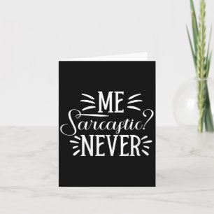 Womens Sarcastic - Funny Adult Humour - Sarcasm Card