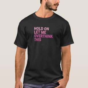 Womens  Sarcastic Quote Cool Humour Sarcastic Gag  T-Shirt