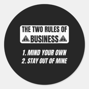 Womens Sarcastic Saying Two Rules Of Business Classic Round Sticker
