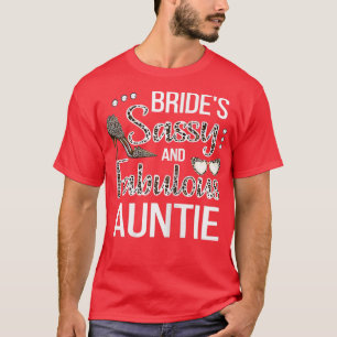 Womens Sassy Aunt Of The Bride Bridal Shower Bride T-Shirt