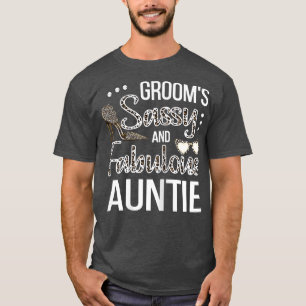 Womens Sassy Aunt Of The Groom Shower Grooms Aunt  T-Shirt