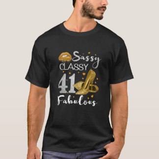 Womens Sassy Classy 41 Fabulous 41 Birthday Party T-Shirt