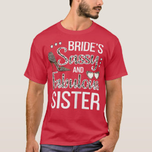 Womens Sassy Sister Of The Bride Bridal Shower Bri T-Shirt