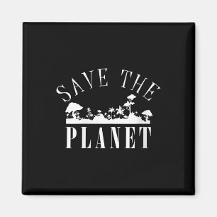 Womens Save The Planet Environmental Protection Magnet