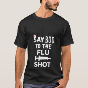 Womens Say Boo To The Flu Shot Funny Nurse Ghosts T-Shirt