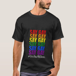 Womens Say Gay LGBT We Are All Human LGBTQ Rainbow T-Shirt