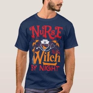 Womens Scary Halloween broom nurse by day witch by T-Shirt