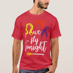 Womens Scary Halloween we fly tonight T-Shirt