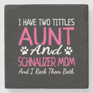 Womens Schnauzer Gifts I Have Two Titles Aunt Stone Coaster